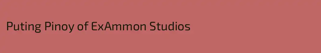 Puting Pinoy of ExAmmon Studios